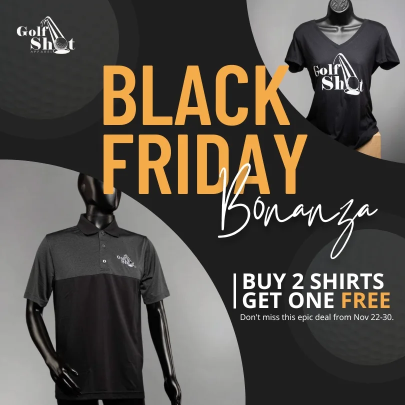 Black Friday sale ad for Golf Shot Apparel. Image shows two shirts with a promotion: